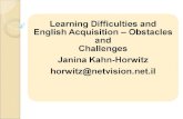 Learning Difficulties and English Acquisition – Obstacles and Challenges Janina Kahn-Horwitz horwitz@netvision.net.il.