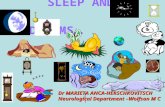 SLEEP AND DREAMS … Dr MARIETA ANCA-HERSCHKOVITSCH Neurological Department –Wolfson M C.