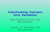 Transforming Concepts into Variables Operationalization and Measurement Issues of Validity and Reliability.