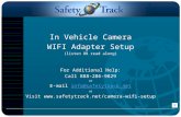In Vehicle Camera WIFI Adapter Setup (listen OR read along) For Additional Help: Call 888-286-9829 or E-mail info@safetytrack.netinfo@safetytrack.net.