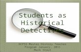 Students as Historical Detectives HCPSS Master History Teacher Program January, 2011 Mark Stout.