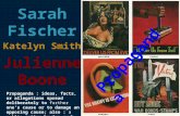 Sarah Fischer Katelyn Smith Julienne Boone Propaganda : ideas, facts, or allegations spread deliberately to further one's cause or to damage an opposing.