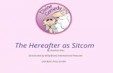 The Hereafter as Sitcom By Damien Glez Distributed by WittyWorld International Features and Bulls Press GmbH.