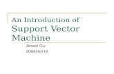 An Introduction of Support Vector Machine Jinwei Gu 2008/10/16.
