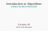 1 Introduction to Algorithms 6.046J/18.401J/SMA5503 Lecture 20 Prof. Erik Demaine.