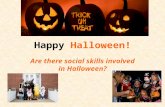 Happy Halloween! Are there social skills involved in Halloween?