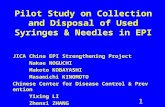 Pilot Study on Collection and Disposal of Used Syringes & Needles in EPI JICA China EPI Strengthening Project Nakae NOGUCHI Makoto KOBAYASHI Masamichi.