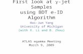 First look at  -jet Samples using BDT e-ID Algorithm Hai-Jun Yang University of Michigan (with X. Li and B. Zhou) ATLAS egamma Meeting March 9, 2009.