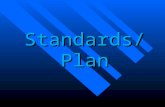 Standards/Plan. Standards Standards Standards Processes.
