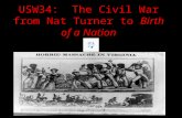 USW34: The Civil War from Nat Turner to Birth of a Nation Lecture 3: Slave Revolts.