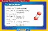 Chapter Menu Chapter Introduction Lesson 1Lesson 1Understanding Chemical Reactions Lesson 2Lesson 2Types of Chemical Reactions Lesson 3Lesson 3Energy.