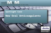 Spotlight Case New Oral Anticoagulants. This presentation is based on the December 2013 AHRQ WebM&M Spotlight Case –See the full article at ://webmm.ahrq.gov.