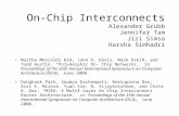 On-Chip Interconnects Alexander Grubb Jennifer Tam Jiri Simsa Harsha Simhadri Martha Mercaldi Kim, John D. Davis, Mark Oskin, and Todd Austin. “Polymorphic.