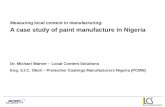 Measuring local content in manufacturing: A case study of paint manufacture in Nigeria Dr. Michael Warner – Local Content Solutions Eng. S.I.C. Okoli –