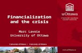 Financialization and the crisis Marc Lavoie University of Ottawa.