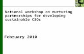 National workshop on nurturing partnerships for developing sustainable CSOs February 2010.