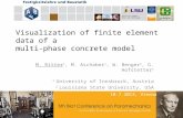 Visualization of finite element data of a multi-phase concrete model M. Ritter 1, M. Aschaber 1, W. Benger 2, G. Hofstetter 1 1 University of Innsbruck,