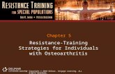 Copyright © 2010 Delmar, Cengage Learning. ALL RIGHTS RESERVED. Chapter 5 Resistance-Training Strategies for Individuals with Osteoarthritis.