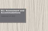 September 13, 2013.  Assessments for students served by special education and assessments for ELLs are now the responsibility of the Assessments for.