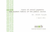 Costs of retail payments and payment habits of the public sector Dr. Anikó Turján 1 April 2011.