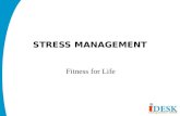 STRESS MANAGEMENT Fitness for Life. OBJECTIVE: OBJECTIVES FOR THIS UNIT: Students will: 1) Define stress. 2) Describe the difference between eustress.