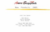 New Products 2009 Call for Quote Bob Moore Chris Kennedy Rick Skoryk Phone:905-405-9355 Toll Free: 1-877-814-2376 Fax: 905-405-9031.