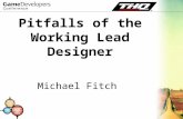 Pitfalls of the Working Lead Designer Michael Fitch.