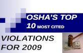 OSHA’S TOP 10 MOST CITED VIOLATIONS FOR 2009. Top 10 Most Cited OSHA Violations (for 2004) 1. Lockout/Tagout, Control of hazardous Lockout/Tagout, Control.