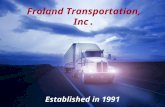 Froland Transportation, Inc. Established in 1991.