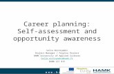 W w w. h a m k. f i Career planning: Self-assessment and opportunity awareness Salla Niittymäki Project Manager / Pajatso Project HAMK University of Applied.