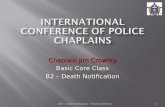 B02 – Death Notification - Revised 2/8/2012 Chaplain Jim Crowley Basic Core Class B2 – Death Notification 1.