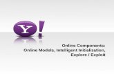 Online Components: Online Models, Intelligent Initialization, Explore / Exploit.