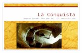 La Conquista Hernan Cortes and the fall of Tenochtitlan.