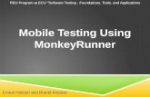 Ernest Holston and Brandi Amstutz Mobile Testing Using MonkeyRunner REU Program at ECU "Software Testing - Foundations, Tools, and Applications.
