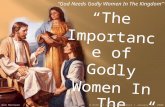 “God Needs Godly Women In The Kingdom” Don McClain 1 W 65th St church of Christ / January 13, 2008.