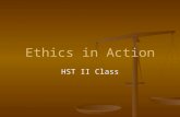 Ethics in Action HST II Class. Objectives / Rationale Health care workers must understand ethical and legal responsibilities, limitations, and the implications.