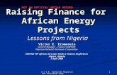 (c) V.E. Eromosele Nigerian Nat Petroleum Corp 1 Raising Finance for African Energy Projects Lessons from Nigeria Victor E. Eromosele General Manager –