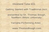 Dixieland Tuba 101: Getting Started with Traditional Jazz, presented by Dr. Thomas Bough, Northern Illinois University, Yamaha Performing Artist. .