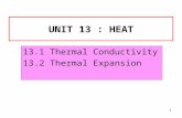 1 UNIT 13 : HEAT 13.1 Thermal Conductivity 13.2 Thermal Expansion.