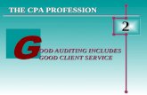 2 THE CPA PROFESSION OOD AUDITING INCLUDES GOOD CLIENT SERVICE.