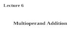 Multioperand Addition Lecture 6. Required Reading Chapter 8, Multioperand Addition Note errata at: parhami/text_comp_arit_1ed.htm#errors.
