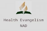 Health Evangelism NAD Health Evangelism NAD. Bruce R. Hyde, MD President/Medical Director Battle Creek Lifestyle Health Center Lifestyle Evangelism Coordinator,
