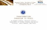 Research Title: The Role of Islam in Establishing Peace in the Contemporary World TRANFORMATION PARADIGM TO PEACE By Naghma Siddiqi, Research Scholar,