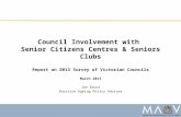 Council Involvement with Senior Citizens Centres & Seniors Clubs Report on 2013 Survey of Victorian Councils March 2013 Jan Bruce Positive Ageing Policy.