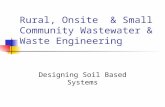 Rural, Onsite & Small Community Wastewater & Waste Engineering Designing Soil Based Systems.