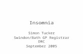 Insomnia Simon Tucker Swindon/Bath GP Registrar DRC September 2005.