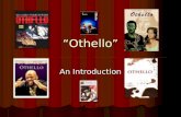 “Othello” An Introduction. “Othello” – A Shakespearean Tragedy “Othello” is a Shakespearean Tragedy “Othello” is a Shakespearean Tragedy It encompasses.