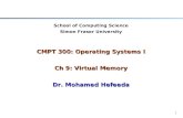 1 School of Computing Science Simon Fraser University CMPT 300: Operating Systems I Ch 9: Virtual Memory Dr. Mohamed Hefeeda.