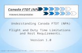 Canada FTDT (NPA) A Generic Interpretation Understanding Canada FTDT (NPA) Flight and Duty Time Limitations and Rest Requirements. Version 1.0 Copyright.