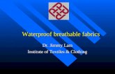 Waterproof breathable fabrics Dr. Jimmy Lam Institute of Textiles & Clothing.